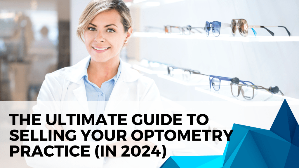 The ultimate guide to selling your optometry practice 